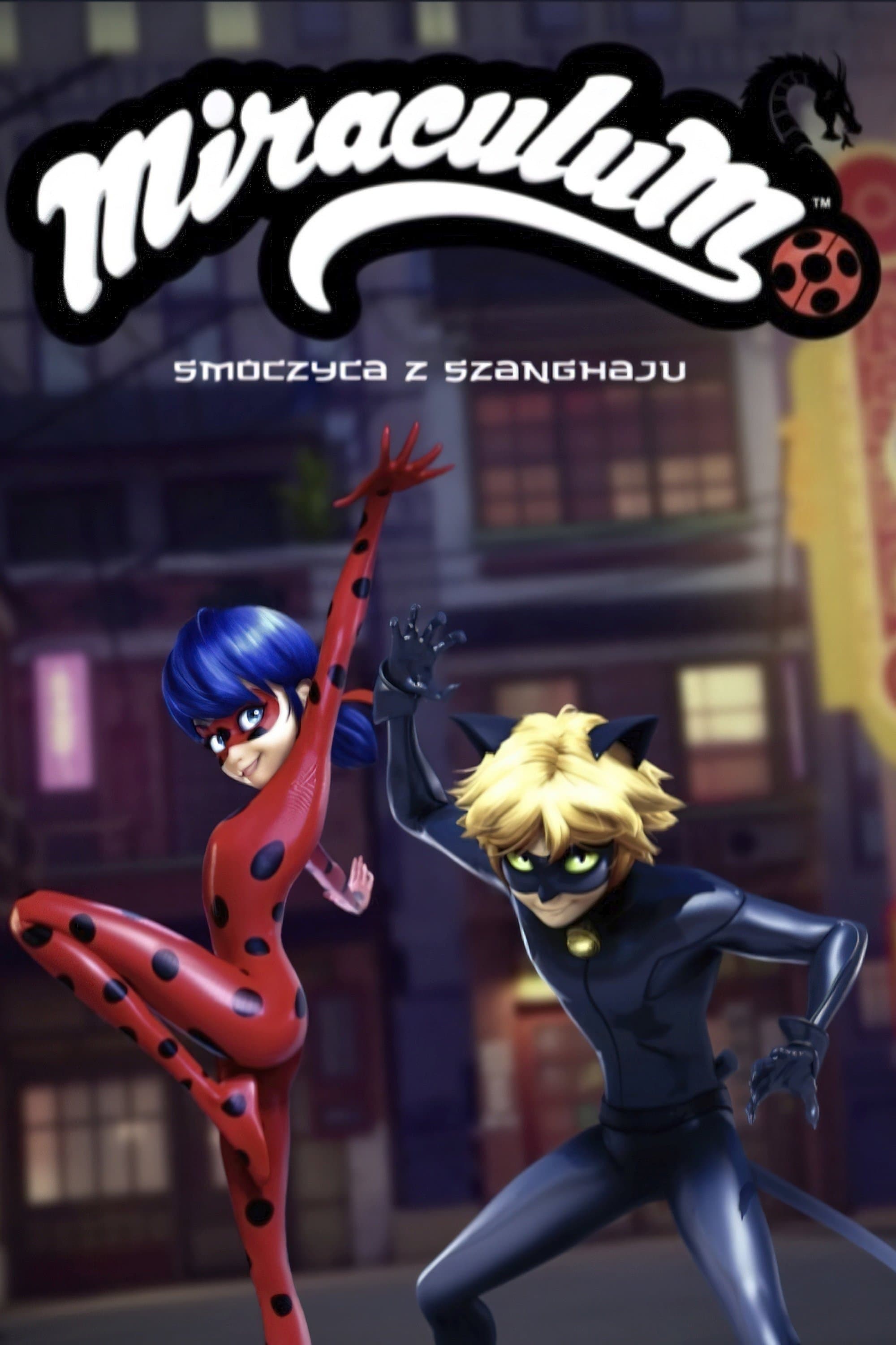 Świat Miraculum: Legenda o smoczycy z Szanghaju 2021 cały film