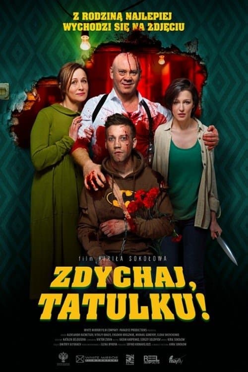 Zdychaj, tatulku! 2018 cały film