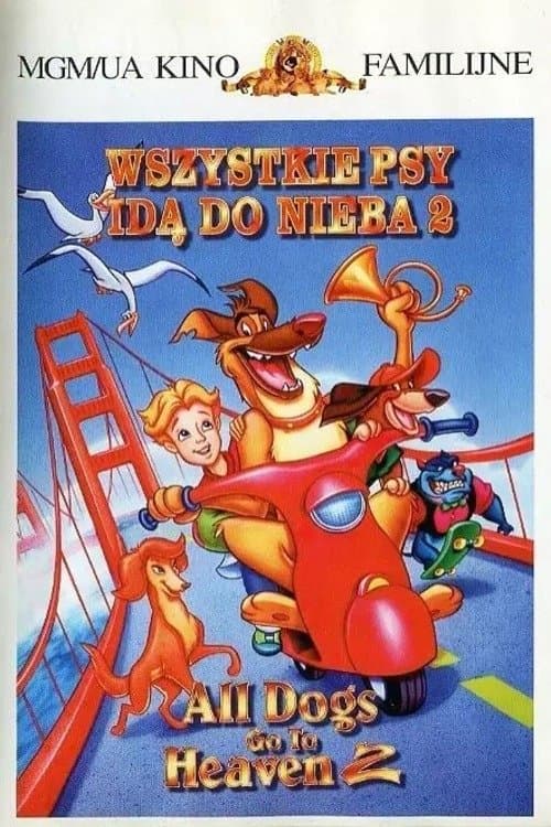Wszystkie psy idą do nieba 2 1996 cały film