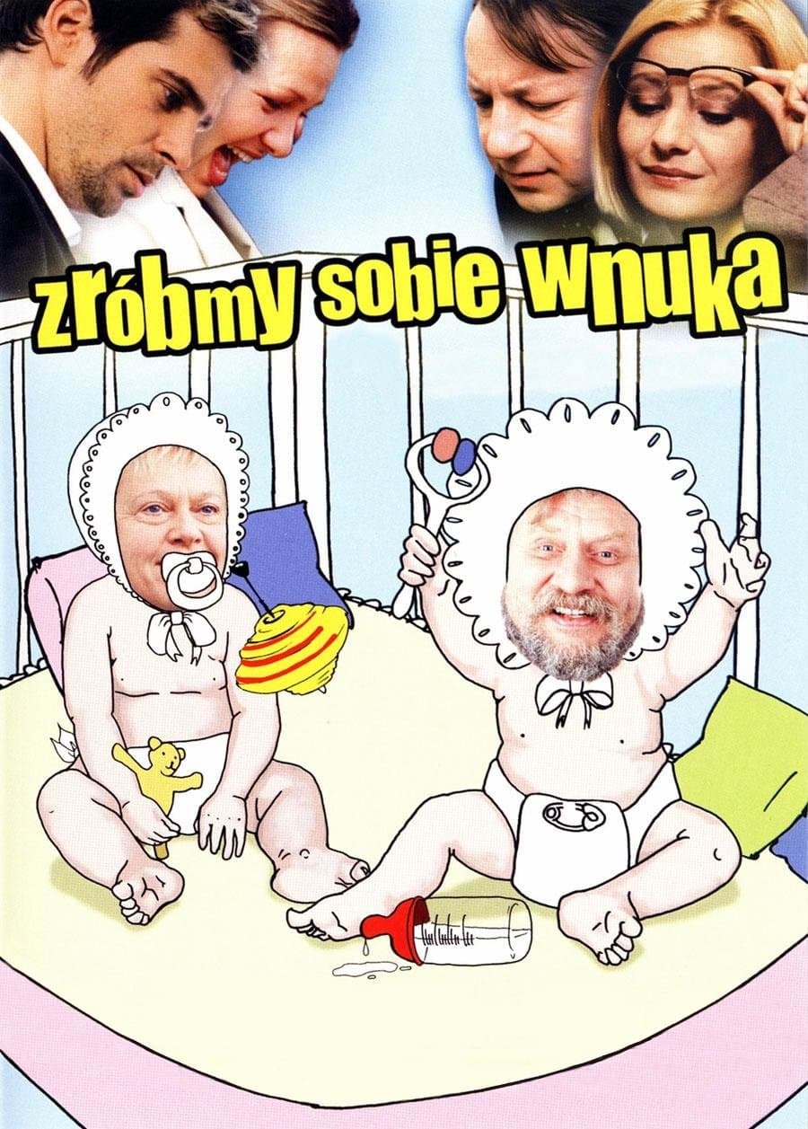 Zróbmy sobie wnuka 2003 cały film